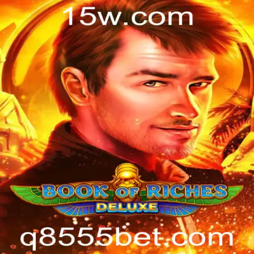 Explorando o Fascinante Mundo do Book of Riches Deluxe com 8555bet